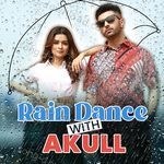Rain Dance With Akull - DJ Suketu Song Download