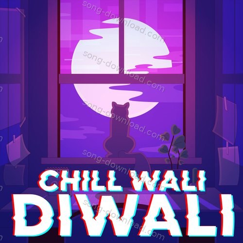 Chill Wali Diwali DJ Suketu MP3 Download