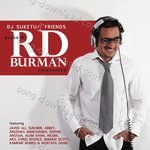 DJ Suketu & Friends Present RD Burman Reinvented - DJ Suketu Song Download